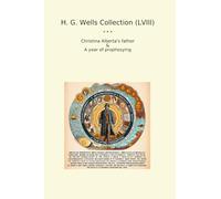 H. G. Wells Collection (LVIII): Christina Alberta Father Year Prophesying