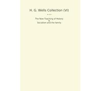 H. G. Wells Collection (VI): Teaching History Socialism Family