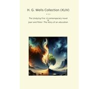 H. G. Wells Collection (XLIV): Undying Fire Contemporary Novel Joan Peter Education