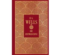 H.G. Wells Die Zeitmaschine: Leinen mit Goldprägung (Relié)