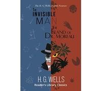 H. G. Wells Double Feature - The Invisible Man And The Island Of Dr. Moreau (Reader's Library Classics)