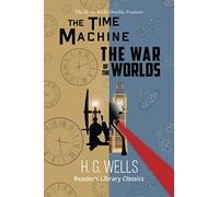 H. G. Wells Double Feature - The Time Machine And The War Of The Worlds (Reader's Library Classics)