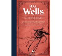 H. G. Wells - Les chefs-d'oeuvre