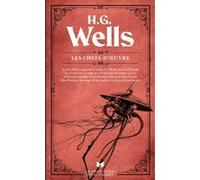 H. G. Wells - Les chefs-d'oeuvre HENRY DURAND-DAVREY (Traduction), Herbert Georges Wells (Auteur), Achille Laurent (Traduction), Joseph Vebret (Préface), Bronislaw Kozakiewicz (Traduction)