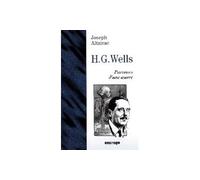 H.G. Wells Parcours d'une œuvre - Joseph Altairac - Encrage - broché - Biographie