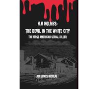 H.H Holmes: the devil in the white city: America's first serial killer