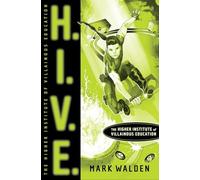 HIVE/ H.I.V.E, H.i.v.e. Mark Walden (Auteur)