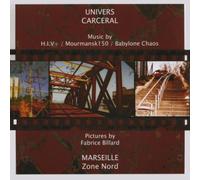 H.I.V+/ Mourmansk 150/Babylone Chaos - Univers Carcéral