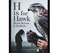 H Is for Hawk Movie Review & Analysis: Analyse des métaphores visuelles, des ambiances sonores et de la profondeur psychologique du drame le plus discrètement dévastateur de l'année