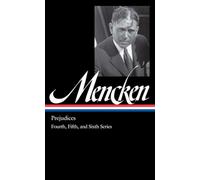 H. L. Mencken: Prejudices Vol. 2 (LOA #207): Fourth, Fifth, and Sixth Series