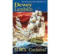 H.M.S. Cockerel, Alan Lewrie Naval Adventures Dewey Lambdin (Auteur)