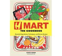 H Mart: The Cookbook Essential Ingredients, Techniques, and Korean Recipes - Stacey Kwon - Artisan - ebook (ePub) - Livre