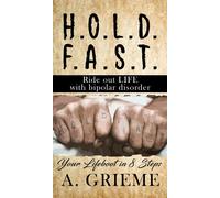 H.O.L.D. F.A.S.T - Ride Out Life With Bipolar Disorder