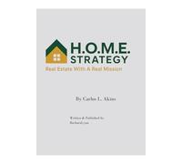 H.O.M.E. Strategy™: Real Estate With A Real Mission