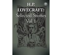 H. P. Lovecraft Selected Stories Vol 1