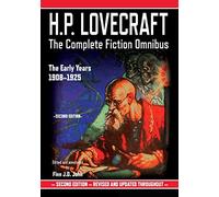 H.P. Lovecraft: The Complete Fiction Omnibus Collection - The Early Years: 1908-1925