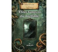 H.P. Lovecraft's : Three Gates to the Ineffable: H.P. Lovecraft : Miskatonic Archives - Arkham Tales