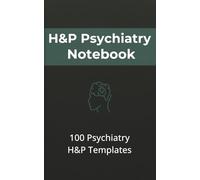 H&P Psychiatry Notebook: Pocket-Sized 5 x 8 Journal with 100 Templates for Mental Health Assessments and Treatment Notes