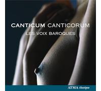 H. Plouffe, C. Zacharias et Les Voix Baroques – Canticum Canticorum – NAXOS