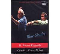 H. Robert Reynolds Conducts Frank Ticheli's Blue Shades
