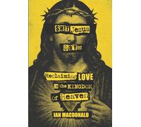 $h!t Jesus Says: Reclaiming Love in the Kingdom of Heaven