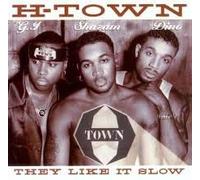 H-Town - They Like It Slow