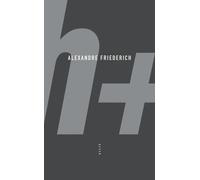 H+ Vers une civilisation 0.0 - Alexandre Friederich - Allia - broché - Essai