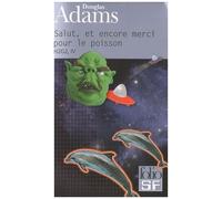 H2G2, IV : Salut, et encore merci pour le poisson – Gallimard
