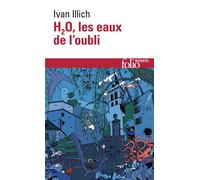 H2O, les eaux de l'oubli - Ivan Illich - Gallimard - Poche - Etude