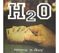 H2o - Nothing to Prove (Ltd.Vinyl)