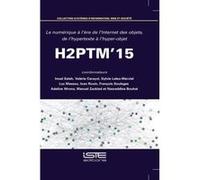 H2Ptm'15 , Le Numérique À L'Ère De L'Internet Des Objets Saleh, Imad (Auteur)