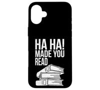 Ha Ha t'a Fait Lire Un drôle de Professeur Qui lit Un Amateur de Livres Coque pour iPhone 16 Plus
