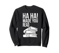 Ha Ha t'a Fait Lire Un drôle de Professeur Qui lit Un Amateur de Livres Sweatshirt