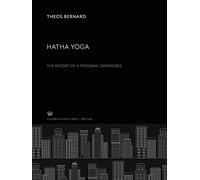 Ha¿ha Yoga: The Report of a Personal Experience