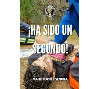 ¡ Ha sido un segundo!: Mas que un libro, una llamada a la acción para salvar vidas