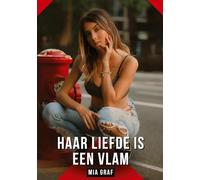 Haar liefde is een vlam: Verboden erotische verhalen met expliciete seks voor volwassenen