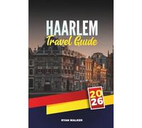 HAARLEM TRAVEL GUIDE 2026: Historic Canals, Dutch Art, Tulip Fields & Cultural Charm Near Amsterdam