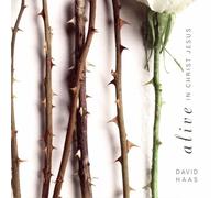 Haas, David - Alive in Christ Jesus
