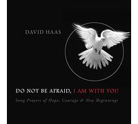 HAAS,DAVID - Do Not Be AfraidI Am with You