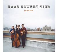 Haas Kowert Tice - You Got This