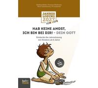 Hab keine Angst, ich bin bei dir! - dein Gott Entdecke die Jahreslosung mit Kindern ab 6 Jahre - Matthias Müller - Praxisverlag buch+musik bm gGmbH - ebook (ePub) - Livre