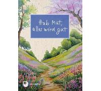 Hab Mut, alles wird gut