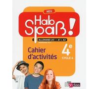 Hab Spaß! NEU 4e * Cahier d'activités (Éd. 2016) (2016-07-07)