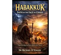 Habakkuk - Faith in the Face of Chaos title: Experiencing Darkness Before the Dawn