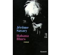 Habana Blues - Jérôme Savary - Grasset - broché - Roman