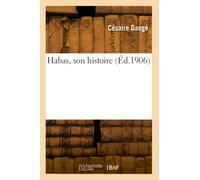 Habas, son histoire (Éd.1906)