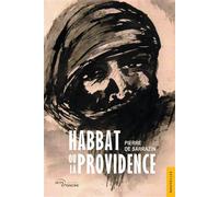 Habbat ou la Providence - Pierre de Sarrazin - Jets D'encre - broché - Nouvelles
