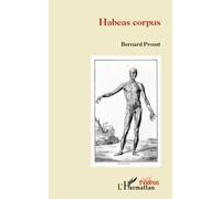 Habeas corpus - Bernard Proust - L'harmattan - broché - Théâtre