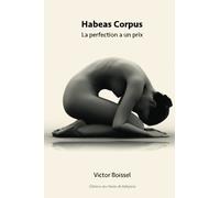 Habeas Corpus: La perfection a un prix