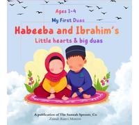 Habeeba & Ibrahims little hearts and big Duas: My First Duas for Kids (Ages 1-4) - A Beautiful Islamic Book for Toddlers to Learn Daily Duas, poems and colouring pages
